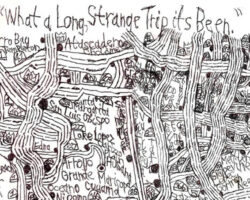 Photo of Jason Cantu's drawing titled "all over the map". The words on the top say "what a long, strange trip it has been".